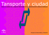TRANSPORTE Y CIUDAD. HACIA UN SISTEMA DE
